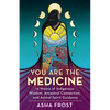 You Are the Medicine: 13 Moons of Indigenous Wisdom, Ancestral Connection, and Animal Spirit Guidance - Paperback