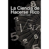 La Ciencia de Hacerse Rico (The Science of Getting Rich) - Paperback