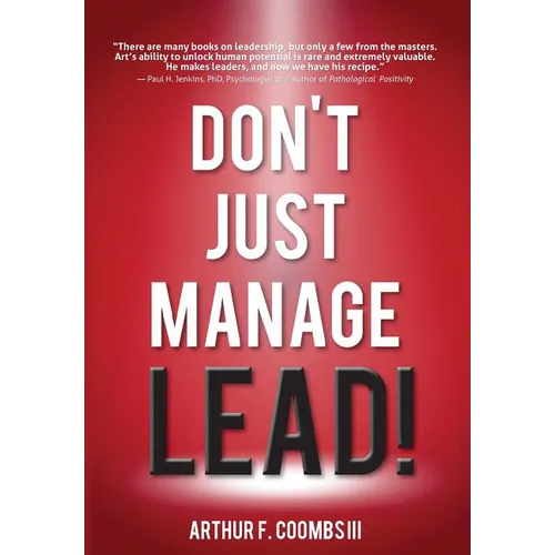 Don't Just Manage--Lead! - Hardcover