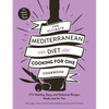 The Ultimate Mediterranean Diet Cooking for One Cookbook: 175 Healthy, Easy, and Delicious Recipes Made Just for You - Paperback