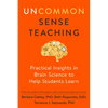 Uncommon Sense Teaching: Practical Insights in Brain Science to Help Students Learn - Paperback
