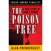 The Poison Tree: A True Story of Family Terror - Paperback