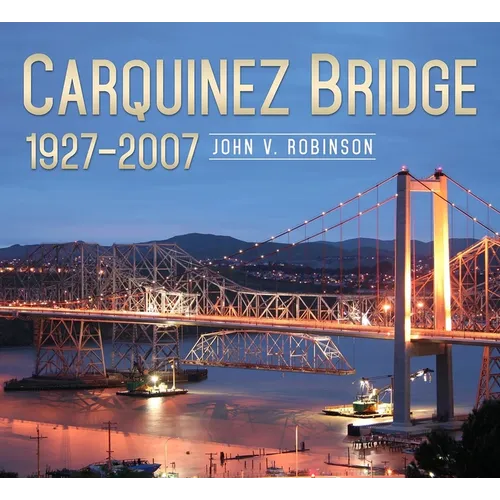 Carquinez Bridge: 1927-2007 - Paperback