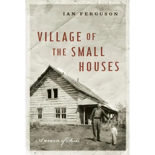 Village of the Small Houses: A Memoir of Sorts - Paperback