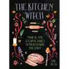 The Kitchen Witch: Magical and Seasonal Bakes to Nourish Body and Spirit - Hardcover