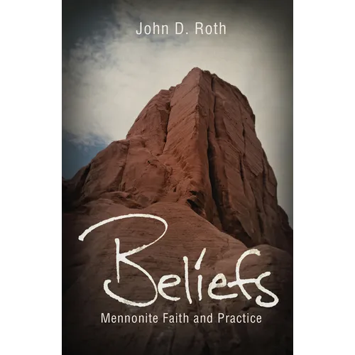 Beliefs: Mennonite Faith and Practice - Paperback