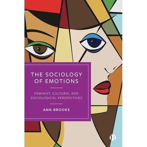 The Sociology of Emotions: Feminist, Cultural and Sociological Perspectives - Paperback