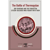 The Battle of Thermopylae: 300 Spartans and the Forgotten Citizen-Soldiers Who Fought with Them - Paperback
