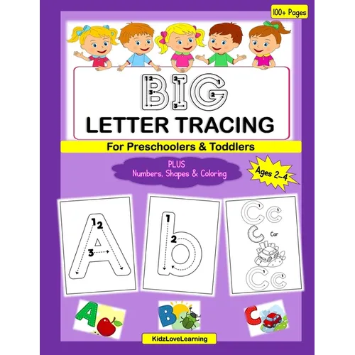 BIG Letter Tracing for Preschoolers & Toddlers: A Fun Activity and Coloring Book for Children Learning their Numbers, Letters and Shapes - Paperback