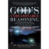 God's Unreasonable Reasoning: What God Is up to When Things in Life Don't Make Sense - Paperback