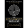 The Regenerative Business: Redesign Work, Cultivate Human Potential, Achieve Extraordinary Outcomes - Paperback