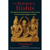 The Science of the Rishis: The Spiritual and Material Discoveries of the Ancient Sages of India - Paperback