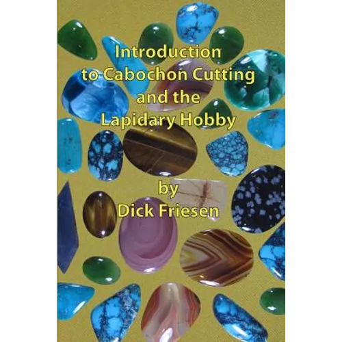 Introduction to Cabochon Cutting and the Lapidary Hobby - Paperback