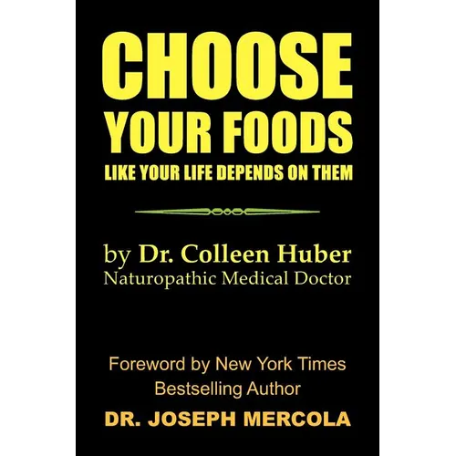 Choose Your Foods Like Your Life Depends on Them - Paperback