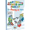 Cartoons, Memes and Jokes for Am@ng.us Fans: humor, fun, funny, jokebook, witty humorous, App, computer, pc, game, apple, videogame, kids, children, I - Paperback