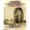 Inside the World's Fair of 1904: Exploring the Louisiana Purchase Exposition Volume 2 - Paperback