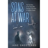 Sons at War: The True Story of Two Young Men Destined from Birth to Collide in Death - Paperback