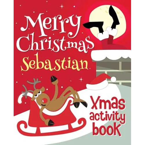 Merry Christmas Sebastian - Xmas Activity Book: (Personalized Children's Activity Book) - Paperback