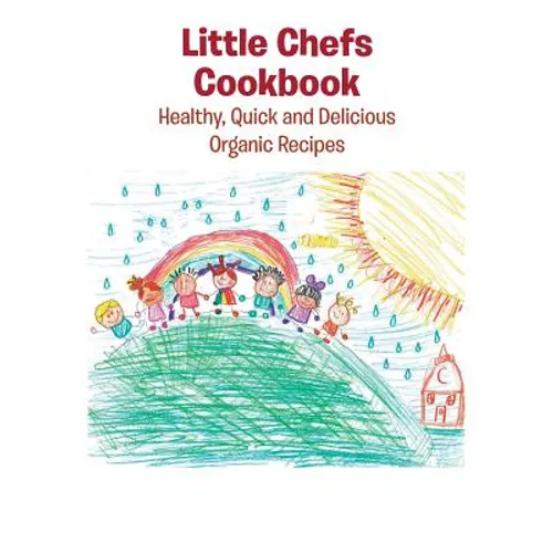 Little Chefs Cookbook: Healthy, Quick and Delicious Organic Recipes - Hardcover