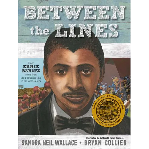Between the Lines: How Ernie Barnes Went from the Football Field to the Art Gallery - Hardcover
