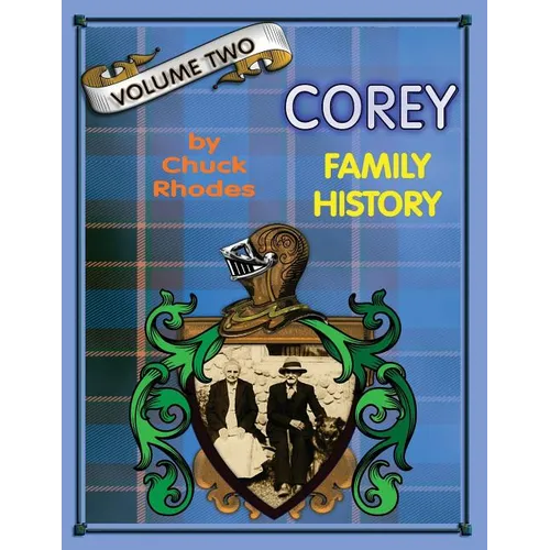 Corey Family History Vol. Two: Generations Ten - Fourteen - Paperback