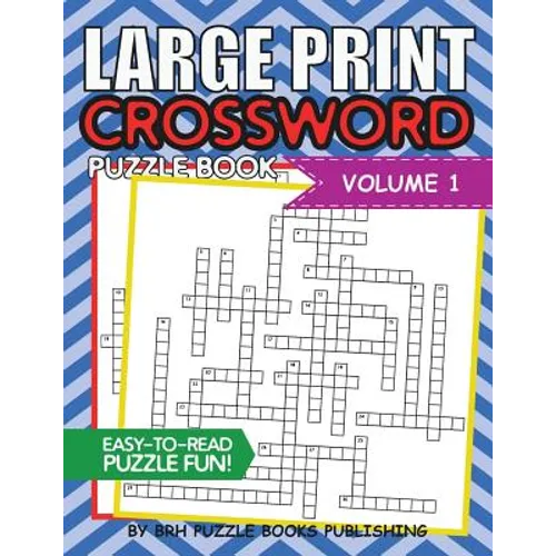 Large Print Crossword Puzzle Book: Crossword Puzzle Books For Adults Large Print Brain Teaser Puzzles - Volume 1 - Paperback