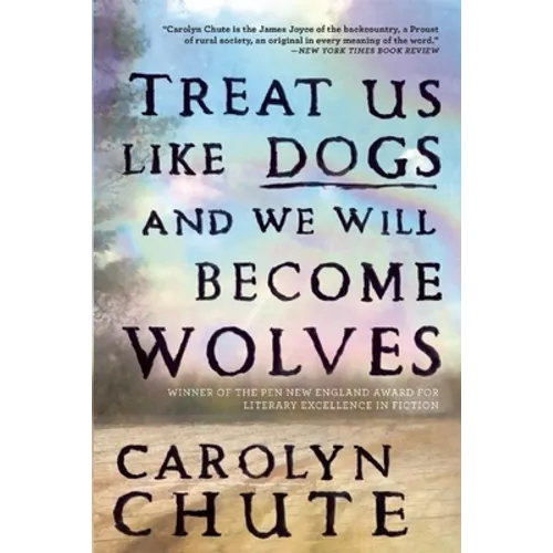 Treat Us Like Dogs and We Will Become Wolves - Paperback