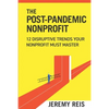 Post-Pandemic Nonprofit: 12 Disruptive Trends Your Nonprofit Must Master - Paperback