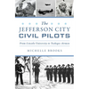The Jefferson City Civil Pilots: From Lincoln University to Tuskegee Airmen - Paperback