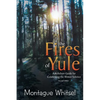 The Fires of Yule: A Keltelven Guide for Celebrating the Winter Solstice - Paperback