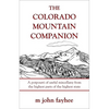 The Colorado Mountain Companion: A Potpourri of Useful Miscellany from the Highest Parts of the Highest State - Paperback