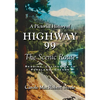 A Pictorial History of Highway 99: The Scenic Route-Redding, California to Portland, Oregon - Paperback