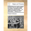 St Athanasius's four orations against the Arians, and his oration against the Gentiles. Translated from the original by Mr Samuel Parker. ... To which - Paperback
