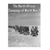 The North African Campaign of World War II: The History and Legacy of the Decisive Allied Victory in North Africa - Paperback