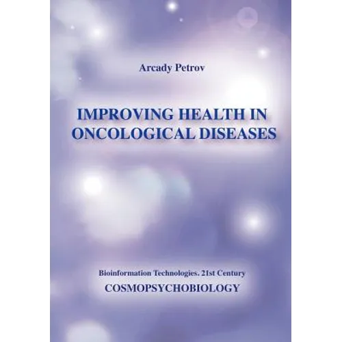 Improving Health in Oncological Diseases (Cosmopsychobiology) - Paperback
