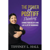 The Power of PosiTiff Thinking: Change Your Beliefs And Live A Life Of Abundance - Paperback