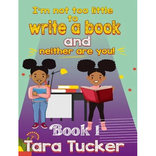 I'm Not Too Little: to Write a Book and Neither are You - Hardcover