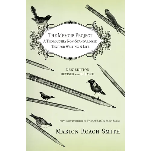 The Memoir Project: A Thoroughly Non-Standardized Text for Writing & Life - Paperback