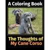 The Thoughts of My Cane Corso: A Coloring Book - Paperback