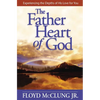 The Father Heart of God: Experiencing the Depths of His Love for You - Paperback