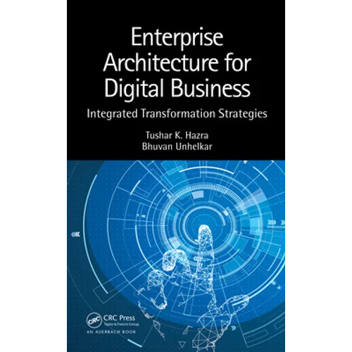 Enterprise Architecture for Digital Business: Integrated Transformation Strategies - Hardcover