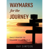 Waymarks for the Journey: Daily Prayer to Change Your World - Paperback