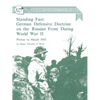 Standing Fast: German Defensive Doctrine on the Russian Front During World War II; Prewar to March 1943 (Combat Studies Institute Research Survey No. - Paperback