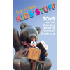 Kids' Stuff: Toys and the Changing World of American Childhood - Paperback