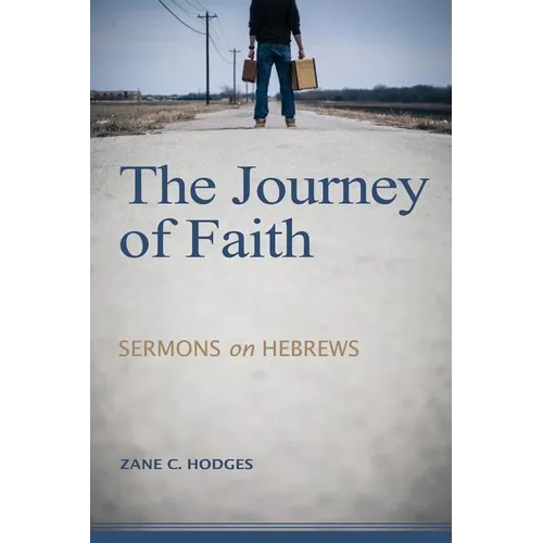 The Journey of Faith: Sermons on Hebrews - Paperback
