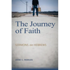 The Journey of Faith: Sermons on Hebrews - Paperback