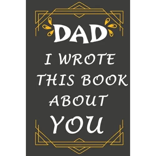 dad i wrote this book about you: Prompted fill In The Blank Book, easy for kids / What I Love About Dad / gift for Father's Day, Christmas, Dad's Birt - Paperback