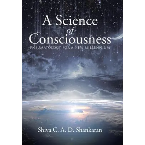 A Science of Consciousness: Pneumatology for a New Millennium - Hardcover