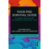 Your PhD Survival Guide: Planning, Writing, and Succeeding in Your Final Year - Paperback