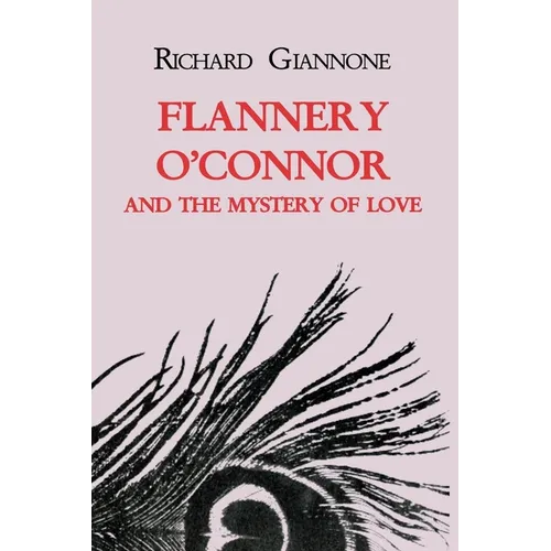 Flannery O'Connor and the Mystery of Love - Paperback